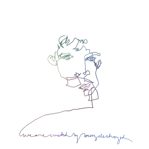 We Are Created by Being Destroyed