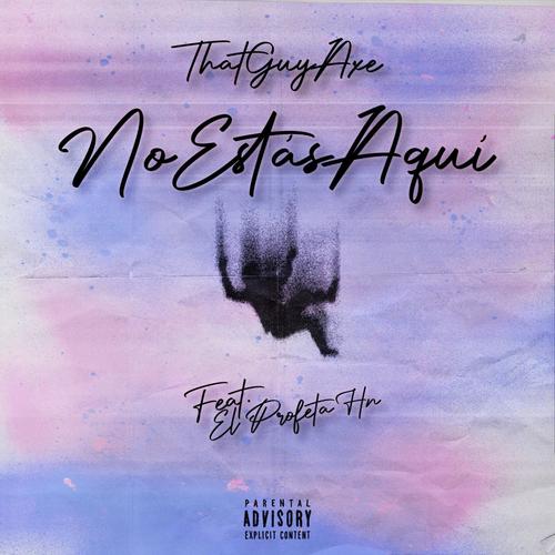 No Estás Aquí (feat. El Profeta Hn) [Explicit]