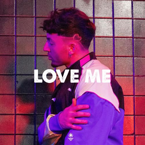 LOVE ME