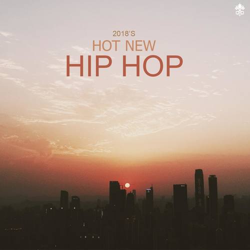 2018's Hot New Hip Hop (Explicit)