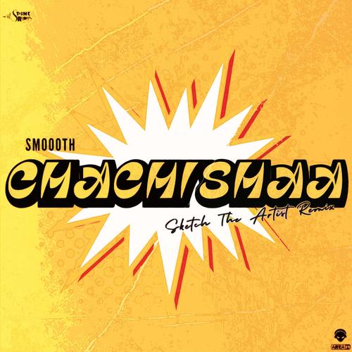 Chachishaa (Sketch The Artist Remix)