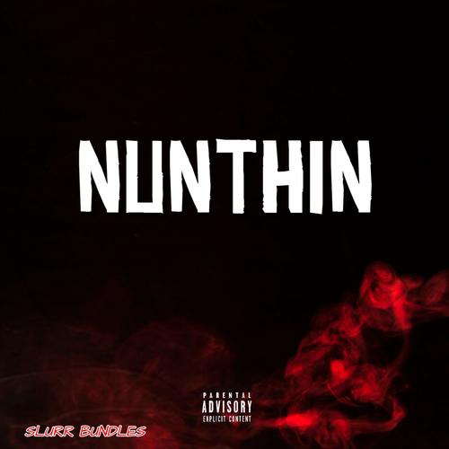 Nunthin (Explicit)