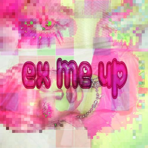 ex me up (feat. PRXNCESS MØSHI III) [Explicit]