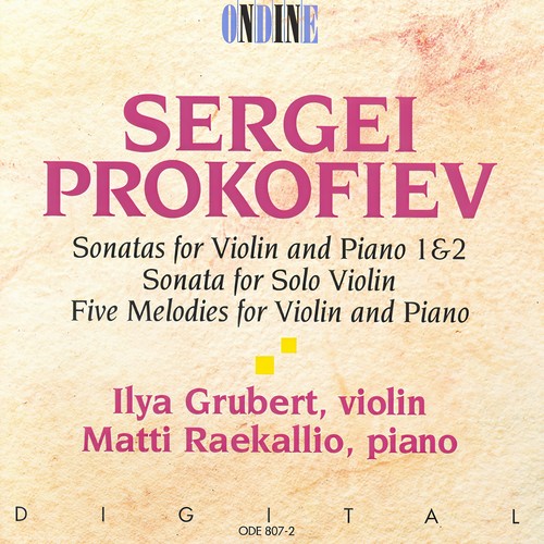 PROKOFIEV, S.: Violin Sonatas Nos. 1 and 2 / Violin Sonata in D Major / 5 Melodies (Grubert)