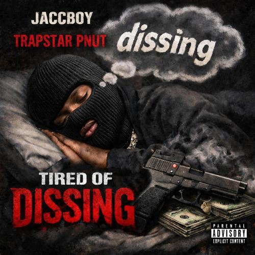 Tired of Dissing (feat. Trapstar Pnut) [Explicit]