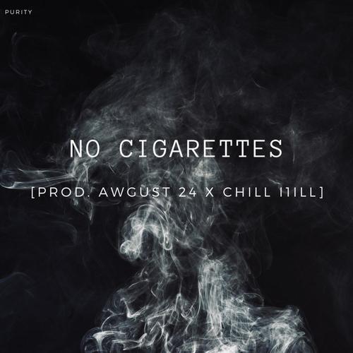 NO CIGARETTES (feat. awgust24 & chill i1ill)