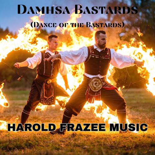 DAMHSA BASTARDS (Dance of the Bastards)