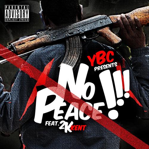 No Peace (feat. 2K Kent) [Explicit]