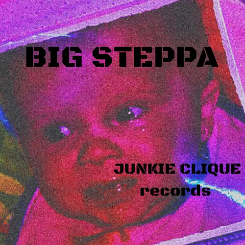 BIG STEPPA (feat. Junkie_A) [Explicit]