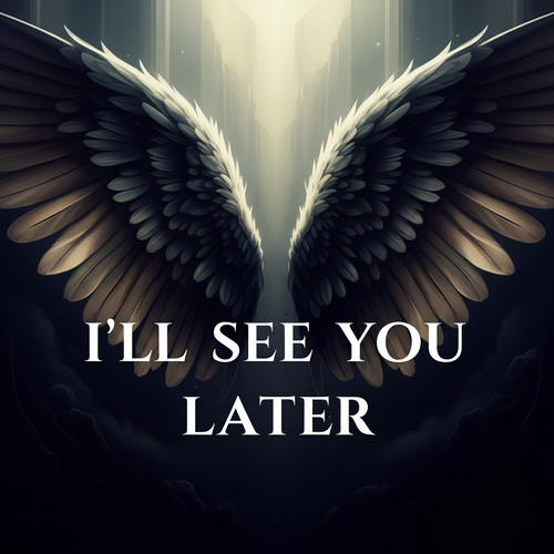 I'll See You Later
