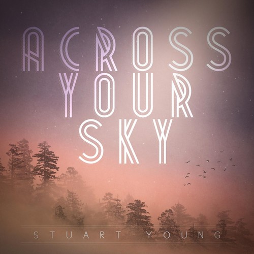 Across Your Sky