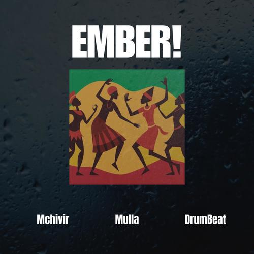 Ember (feat. Mchivir & Drumbeat)