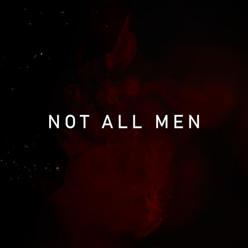 Not All Men (Explicit)