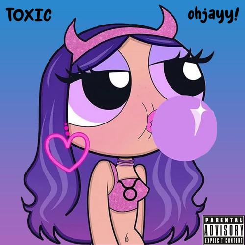 Toxic (Explicit)