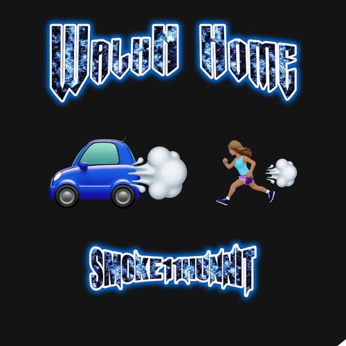 WalkN Home (Explicit)