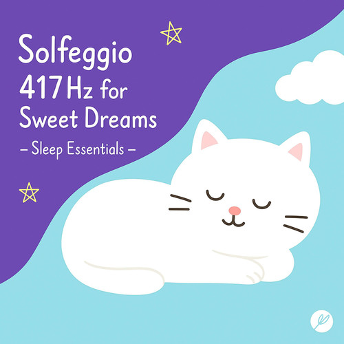 Solfeggio 417 Hz for Sweet Dreams – Sleep Essentials