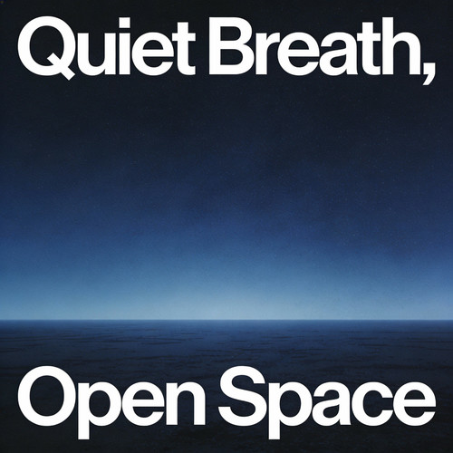 Quiet Breath, Open Space