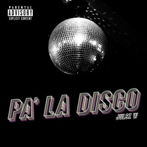 Pa' La Disco (Explicit)