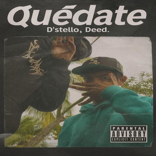 QUEDATE (feat. D'stello & Deed)