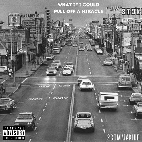 What If I Could Pull off a Miracle (Explicit)