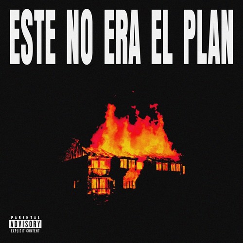 ESTE NO ERA EL PLAN (Explicit)