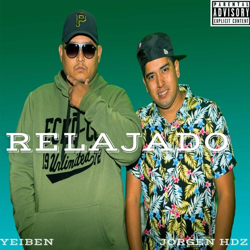 Relajado (feat. Jorge Hdz) [Explicit]