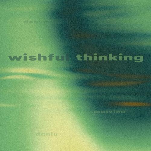 wishful thinking (feat. Denym & Malvina)