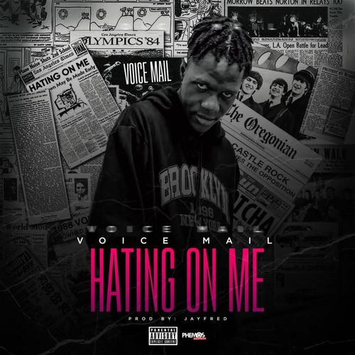 Hating on me (feat. Voicemail) [Explicit]