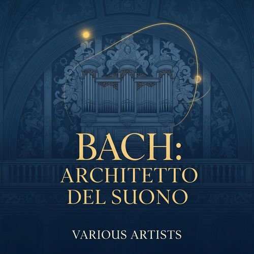 Bach: Architetto Del Suono