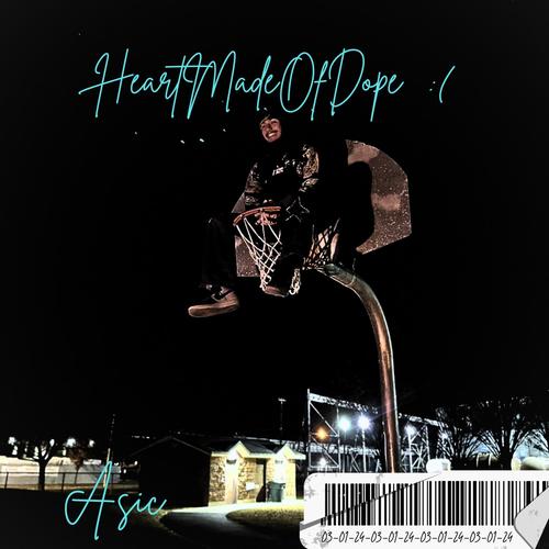 Heart Made Of Dope (Explicit)
