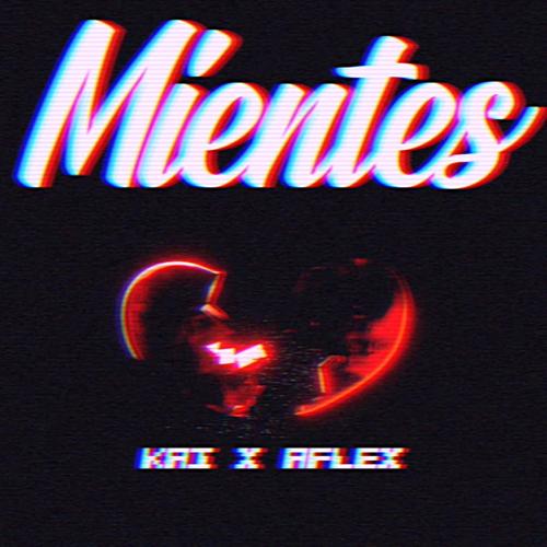 Mientes (Con Kai y Aflex)