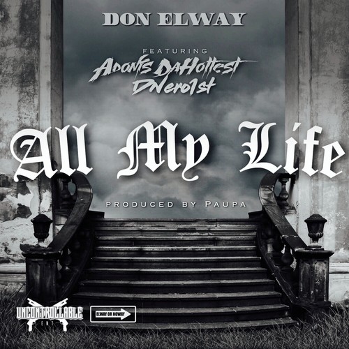 All My Life (feat. Adonis DaHottest & Dnero1st) [Explicit]