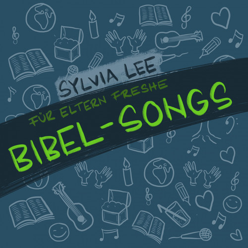 (Für Eltern) Freshe Bibel-Songs