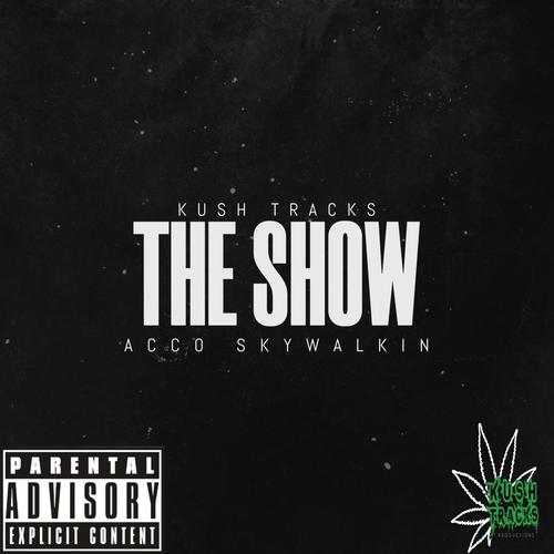 The Show (feat. Acco Skywalkin)