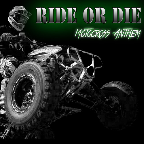 Ride or Die (Motocross Anthem) [feat. Danny-Ray Justice] [Explicit]