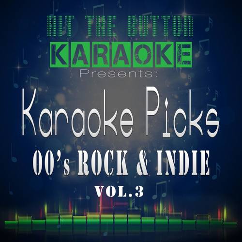 Karaoke Picks - 00s Rock & Indie, Vol. 3