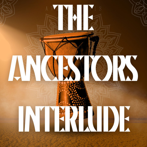 The Ancestors Interlude