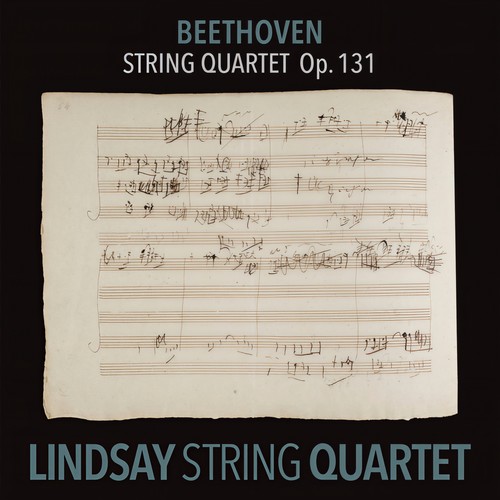 Beethoven: String Quartet in C-Sharp Minor, Op. 131 (Lindsay String Quartet: The Complete Beethoven String Quartets Vol. 9)