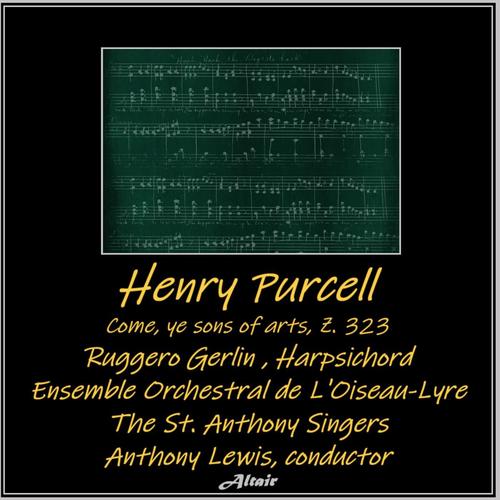 Henry Purcell: Come, Ye Sons of Arts, Z. 323