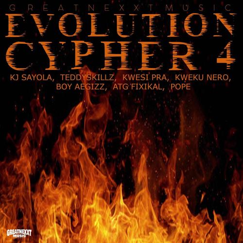 Evolution Cypher 4 (feat. Kj Sayola, Teddyskillz, Kwesi Pra, Kweku Nero, Boy Aegizz, ATG Fixikal & Pope) [Explicit]