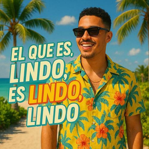 EL QUE ES LINDO ES LINDO (Explicit)