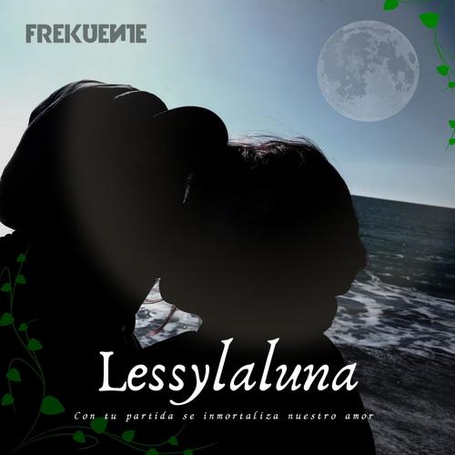 LESSYLALUNA (UN AMOR ETERNO) [Explicit]