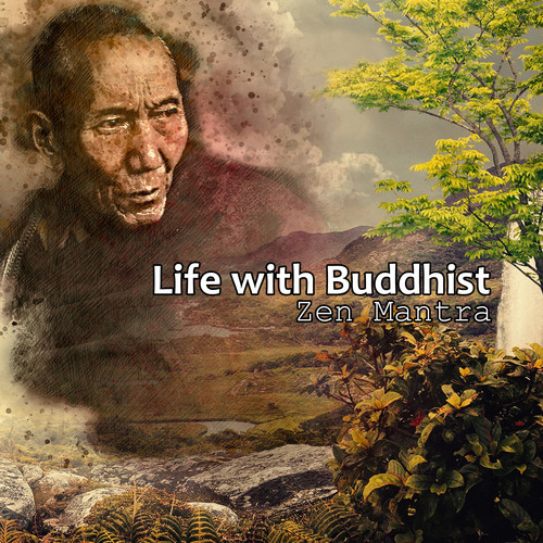 Life with Buddhist Zen Mantra: 50 Music for Deep Meditation & Yoga, Essence of Zen Nature Sounds, Healing Reiki, Philosophy of Buddha
