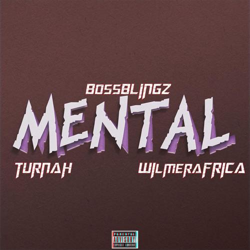 Mental (feat. Turnah & Wilmerafrica) [Explicit]