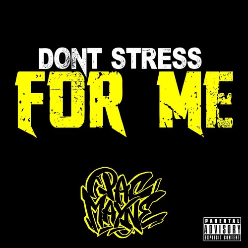 Don't Stress for Me (Explicit)