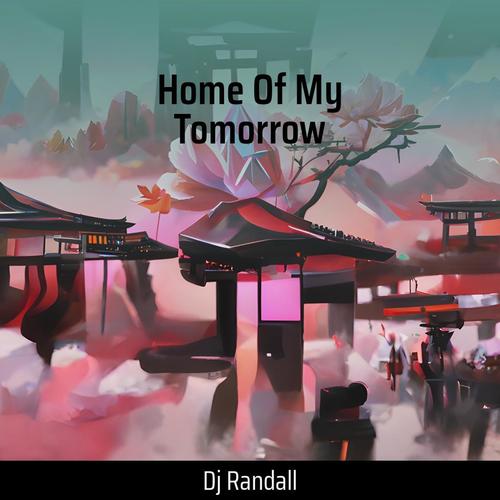 Home of My Tomorrow