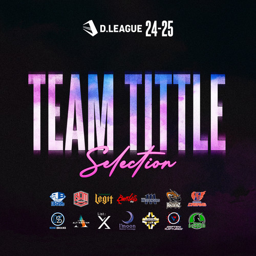 D.LEAGUE 24 -25 SEASON - TEAM TITTLE SELECTION