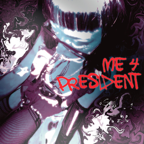 ME 4 PRESIDENT (Explicit)