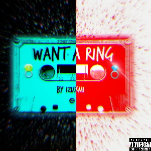 WANT A RING - SIDE A (Explicit)