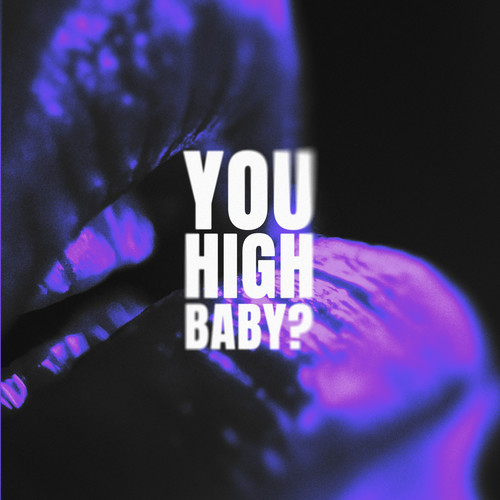 you high baby? (Remix)